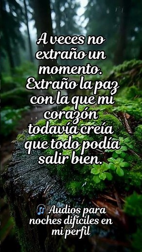 La nostalgia de cuando todavía tenías paz | Frase profunda
