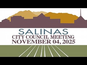 11.04.25 Salinas City Council Meeting of November 4, 2025