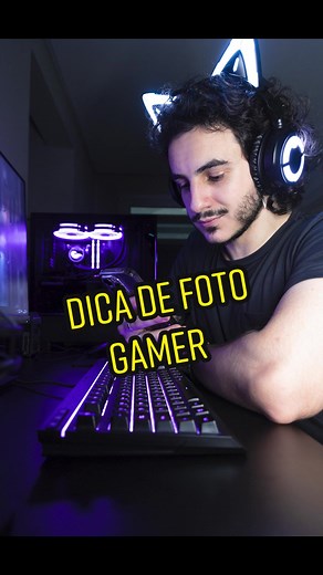 Dica de foto gamer: Como tirar fotos incríveis para o seu setup