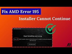 Fix AMD Error 195 – Installer Cannot Continue [100% Working Solution]