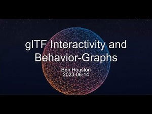 glTF Interactivity and Behavior Graphs - Ben Houston
