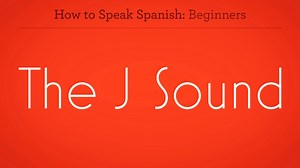 How to Say "J" in Spanish