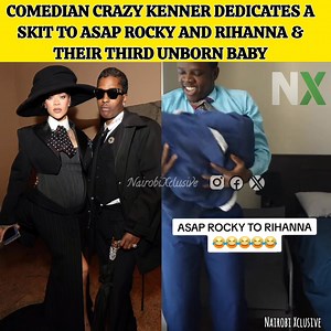 Comedian Crazy Kenner dedicates a skit to ASAP ROCKY and RIHANNA & their third unborn baby | Nairobi Xclusiive