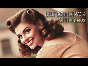 👉 BEST SOUNDTRACK OF THE 1940s | BEST WARTIME MUSIC