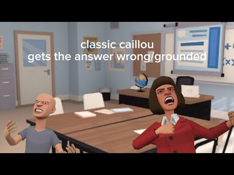 classic caillou gets the answer wrong/grounded