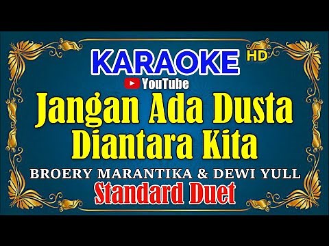 JANGAN ADA DUSTA DIANTARA KITA - Broery Marantika & Dewi Yull [ KARAOKE HD ] Standard Duet