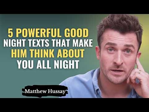 5 Powerful Good Night Texts That Make Him Think About You All Night | Matthew Hussey