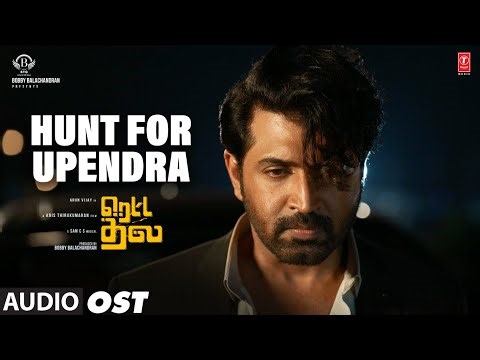 Hunt For Upendra OST | Retta Thala | Arun Vijay,Siddhi Idnani,Tanya Ravichandran | Sam CS | Kris