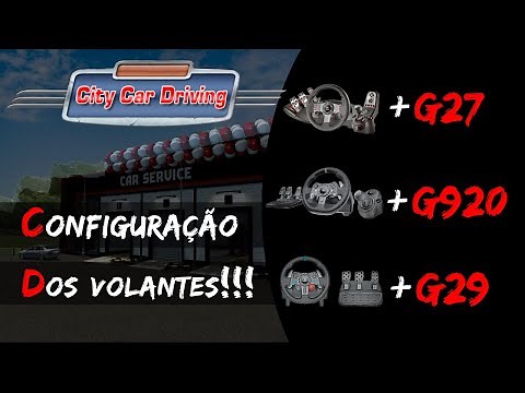 Como configurar e ajustar os volantes | G27 + G29 + G920 no City Car Driving - atualizado 2021