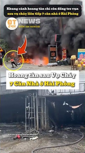 Hoang tàn sau Vụ Cháy 7 Căn Nhà ở Hải Phòng