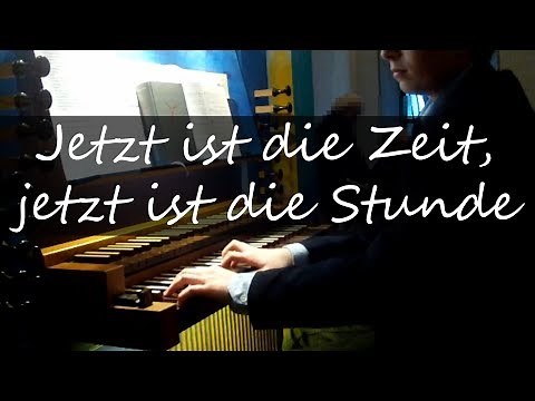 GL 742 (Aachen): Jetzt ist die Zeit, jetzt ist die Stunde (Einzug und Choral)