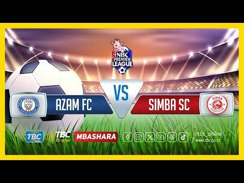 🔴#TBCLIVE: AZAM FC (0) VS (0) SIMBA SC | UWANJA WA AZAM COMPLEX | CHAMAZI - DSM