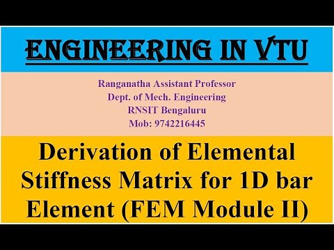 Derivation of Elemental Stiffness Matrix for 1D bar Element [Module II, Lecture-5], #17ME61, #FEA