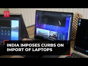India imposes curbs on import of some laptops, tablets and computers to boost domestic manufacturing