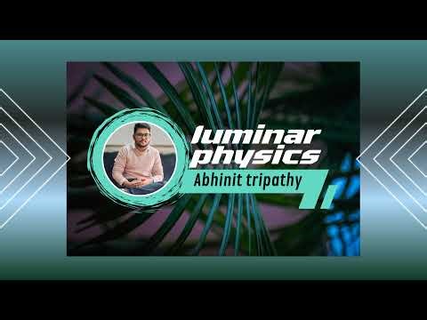 LUMINAR PHYSICS BY Abhinit Tripathy Live Stream