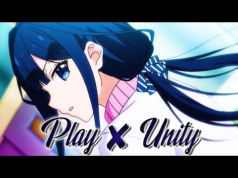 PLAY ✘ Unity -「AMV」- Anime Mix