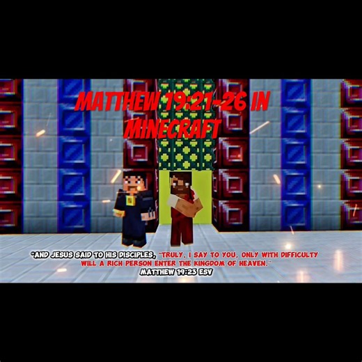 Matthew 19:21-26 in Minecraft and ￼ explained in the description ￼