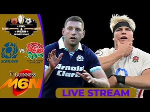 Live Six Nations Rugby: Scotland vs England in the Battle of Britain!