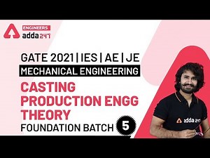 Casting Production Engg Theory (Lec 5) | Mechanical Engineering (Foundation Batch) | GATE 2021
