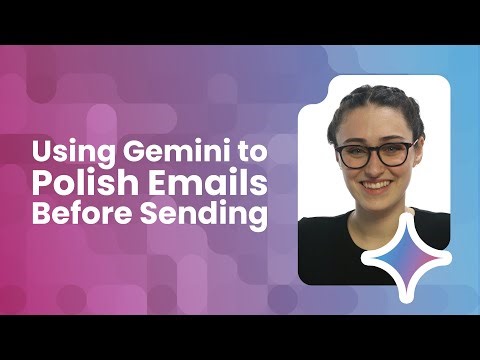 How to Use Gemini in Gmail: Polishing Emails Before Sending