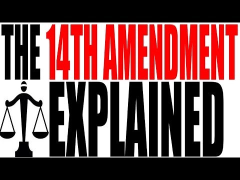 The 14th Amendment Explained: US Government Review