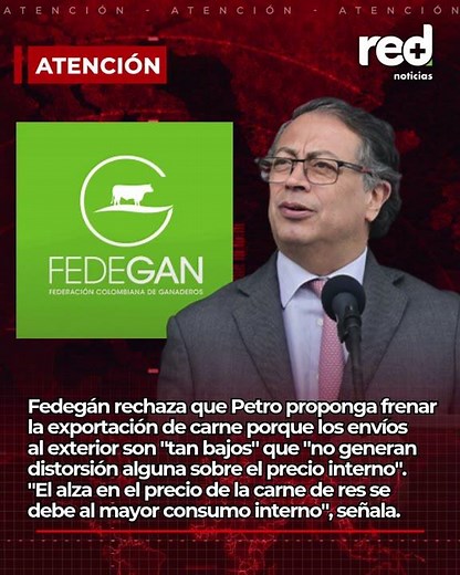 Fedegán y Petro: debate por exportación de carne y alza de precios en Colombia