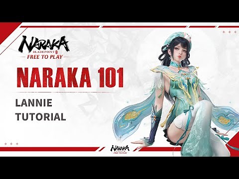 NARAKA 101: Lannie Tutorial | NARAKA: BLADEPOINT