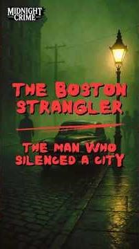 The Boston Strangler: The Man Who Silenced a City (Boston, 1962–1964) 🌃🕯️