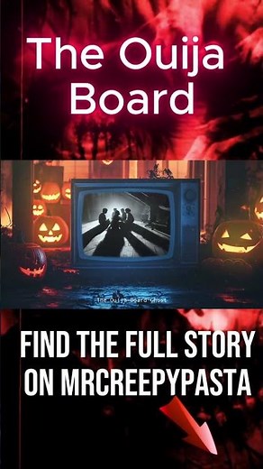 The Ouija Board #horrortok #creepypasta #horrorfiction #horror #horrorstories #scarystories