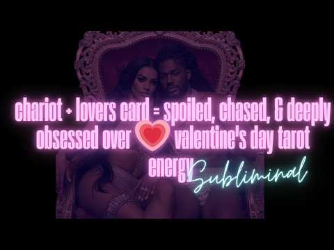 Chariot + lovers = spoiled, chased & affirmed 💗 he can't stop thinking about you (subliminal)