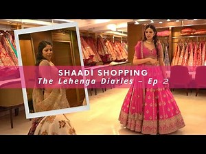 Shaadi Shopping: The Lehenga Diaries | Episode 2 | WedMeGood