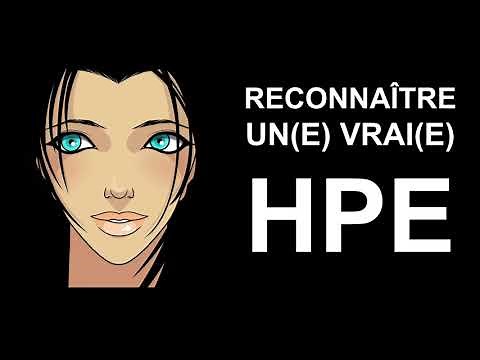 RECONNAÎTRE UN VRAI HPE (HAUT POTENTIEL EMOTIONNEL) !