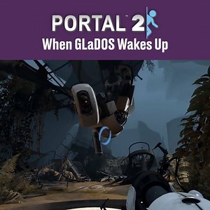 GLaDOS: Oh, it's you Me: 🙃 | GAMINGbible