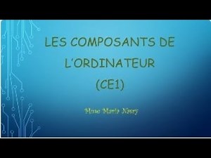 Les composants de l’ordinateur (CE1)