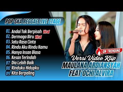 Maulana Ardiansyah Ft Ochi Alvira - ANDAI TAK BERPISAH - DERMAGA BIRU || POP LIVE SKA REGGAE POPULER
