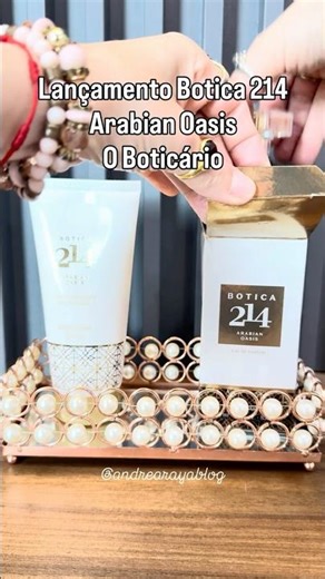 LANÇAMENTO Perfume BOTICA 214 ARABIAN OASIS FEMININO o BOTICÁRIO #perfumes