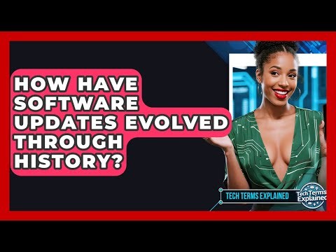 How Have Software Updates Evolved Through History? - Tech Terms Explained