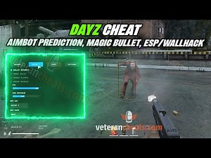New DayZ Cheats from Veterancheats - Working in 2025 & Safe | Aimbot,