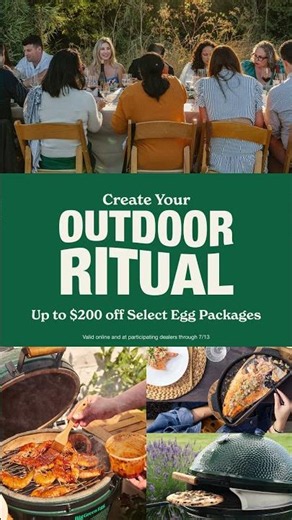 Still time to create your outdoor ritual | Big Green Egg