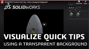 SOLIDWORKS Tip Tecnológico - Usando un fondo transparente