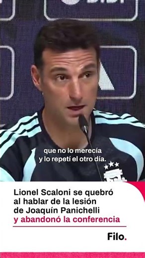 Scaloni broke down while talking about Panichelli and left the conference