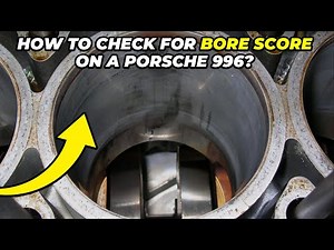 HOW TO CHECK FOR BORE SCORE ON A PORSCHE 996?