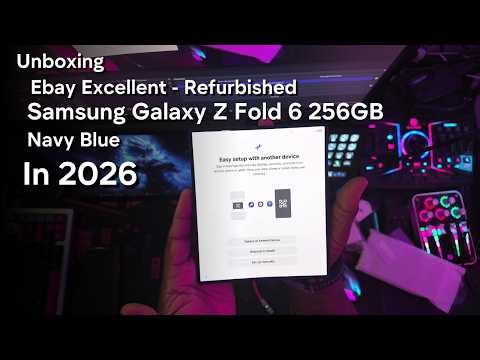 Unboxiing Ebay Excellent Refurbiished Samsung Galaxy Z Fold 6 256GB Navy Blue In 2026