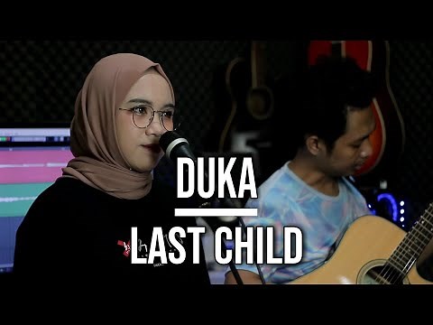 DUKA - LAST CHILD (LIVE COVER INDAH YASTAMI)