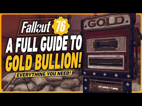Fallout 76 Gold Bullion Guide - Everything YOU NEED TO KNOW!