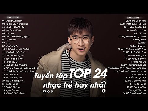 Tuyển Tập Bài Hát Nhạc Việt Hay Nhất Từng Gây Bão Các Bảng Xếp Hạng 2024 - Top Hit Nhạc Trẻ Hay Nhất