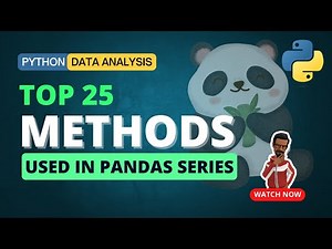 Mastering Pandas Series: Top 25 Essential Methods for Data Analysis | Python Data Analysis