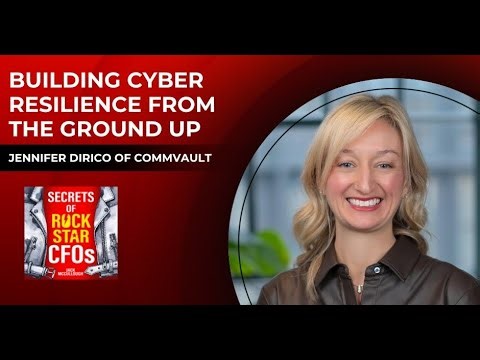 Building Cyber Resilience from the Ground Up with Jennifer DiRico of Commvault