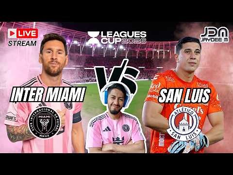 🔴INTER MIAMI vs ATLÉTICO SAN LUIS EN VIVO | RELATO, ANÁLISIS Y REACCIÓN | MESSI TITULAR