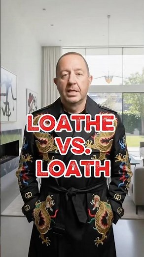 “Loathe” vs. “Loath” | Business English & Advanced Vocabulary